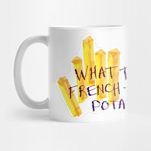 What the French-Fried Potato Mug